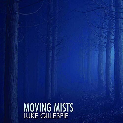 Gillespie Luke - Moving Mists in the group CD / Jazz/Blues at Bengans Skivbutik AB (3636479)