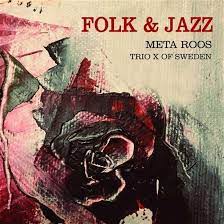 Meta Roos Trio X Of Sweden - Folk & Jazz in the group CD / Jazz/Blues at Bengans Skivbutik AB (3637133)