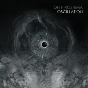 Oh Hiroshima - Oscillation - Digipack in the group CD / Pop-Rock at Bengans Skivbutik AB (3637395)