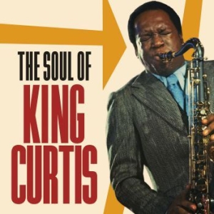King Curtis - Soul Of King Curtis in the group CD / Upcoming releases / RNB, Disco & Soul at Bengans Skivbutik AB (3637409)