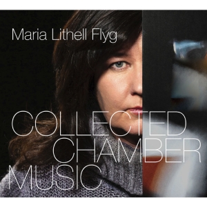 Lithell Flyg Maria - Collected Chamber Music in the group Externt_Lager / at Bengans Skivbutik AB (3637432)