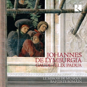 Johannes De Lymburgia - Gaude Felix Padua in the group CD / New releases / Classical at Bengans Skivbutik AB (3637865)
