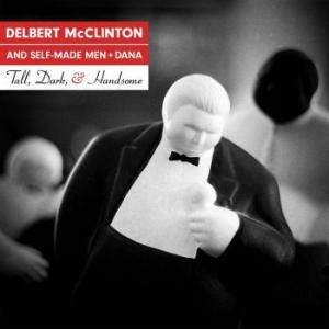 Mcclinton Delbert & Self-Made Men - Tall, Dark And Handsome in the group CD / Jazz/Blues at Bengans Skivbutik AB (3639242)