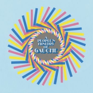 Gauche - A People's History Of Gauche (Ltd P in the group VINYL / New releases / Rock at Bengans Skivbutik AB (3639818)