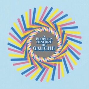 Gauche - A People's History Of Gauche (Ltd P in the group VINYL / Rock at Bengans Skivbutik AB (3639818)