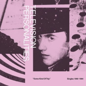 Television Personalities - Some Kind Of Trip - Singles(Bookft) in the group CD / Rock at Bengans Skivbutik AB (3639891)