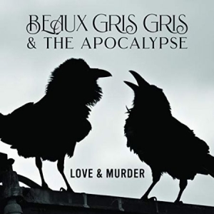 Beaux Gris Gris & The Apocalypse - Love & Murder in the group CD / Jazz/Blues at Bengans Skivbutik AB (3639899)