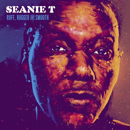 Seanie T - Ruff, Rugged And Smooth in the group CD / Hip Hop at Bengans Skivbutik AB (3640364)