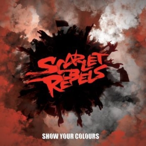 Scarlet Rebels - Show Your Colours (Lim. Black Vinyl in the group VINYL / Hårdrock at Bengans Skivbutik AB (3642050)