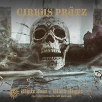 Cirkus Prütz - White Jazz - Black Magic in the group CD / Hårdrock,Pop-Rock,Svensk Folkmusik at Bengans Skivbutik AB (3642077)