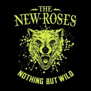 The New Roses - Nothing But Wild - Digipack in the group CD / Rock at Bengans Skivbutik AB (3642511)