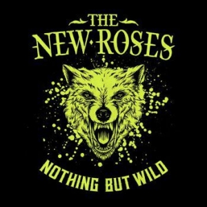The New Roses - Nothing But Wild - Digipack in the group CD / Pop-Rock at Bengans Skivbutik AB (3642511)