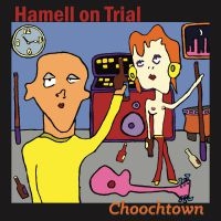 Hamell On Trial - Choochtown (20Th Anniversary Editio in the group CD / Pop-Rock at Bengans Skivbutik AB (3642515)