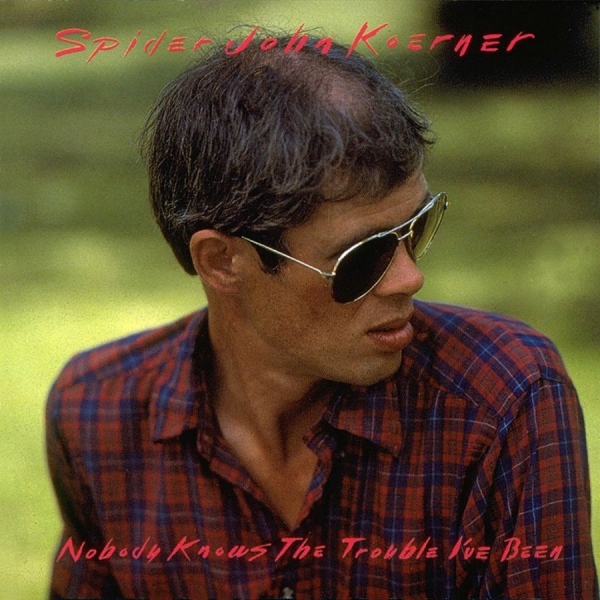 Koerner John - Nobody Knows The Trouble I've Been in the group CD / Pop at Bengans Skivbutik AB (3642540)