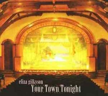 Gilkyson Eliza - Your Town Tonight in the group CD / Bestsellers at Bengans Skivbutik AB (3642595)