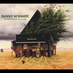 Schmidt Danny - Instead The Forest Rose To Sing in the group CD / Country at Bengans Skivbutik AB (3642603)