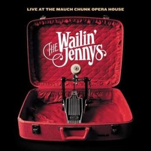 Wailin' Jennys - Live At The Mauch Chunk Opera House in the group CD / Country at Bengans Skivbutik AB (3642605)