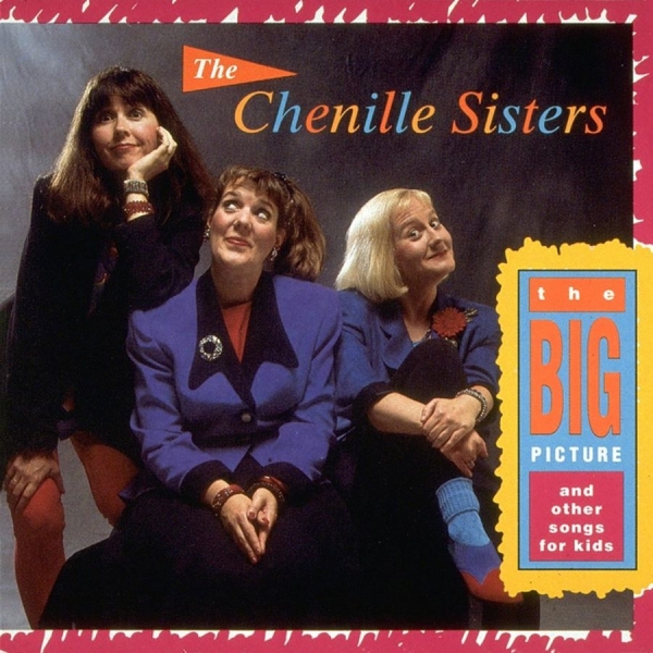 Chenille Sisters - Big Picture And Other Songs For Kid in the group CD / Bestsellers at Bengans Skivbutik AB (3642673)