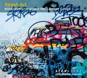 Régis Campo Ensemble Tm+ Laurent - Street-Art in the group CD / Upcoming releases / Classical at Bengans Skivbutik AB (3642887)