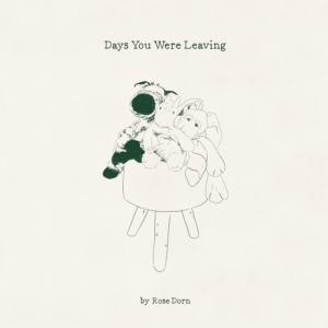 Dorn Rose - Days You Were Leaving in the group VINYL / Pop-Rock at Bengans Skivbutik AB (3643045)