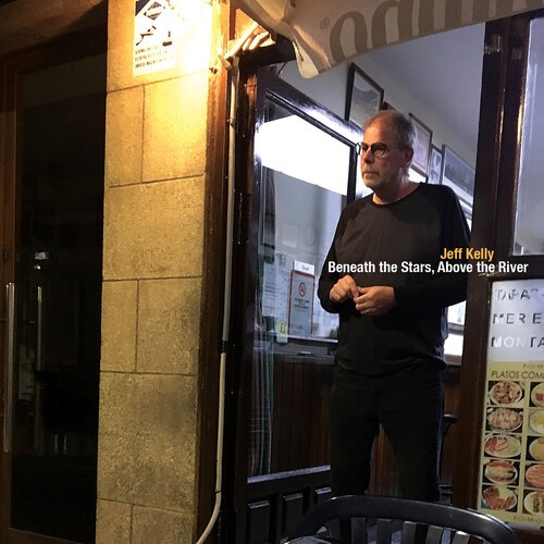 Jeff Kelly - Beneath The Stars, Above The River in the group CD / Rock at Bengans Skivbutik AB (3643067)