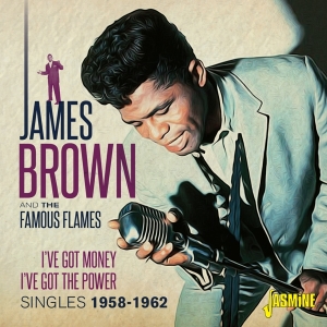James & The Famous Flames Brown - I've Got Money, I've Got Power - Singles 1958-1962 in the group CD / Pop-Rock,RnB-Soul at Bengans Skivbutik AB (3644157)