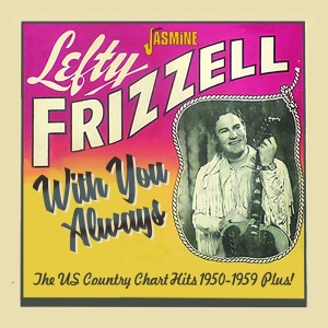 Lefty Frizzell - With You Always - The Us Country Chart Hits, 1950-1959 Plus! in the group CD / Country at Bengans Skivbutik AB (3644164)