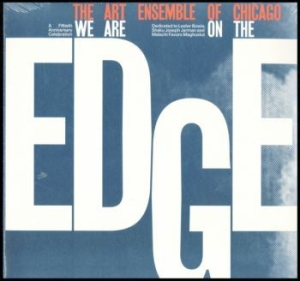 Art Ensemble Of Chicago - We Are On The Edge: A 50Th Annivers in the group VINYL / Upcoming releases / Jazz/Blues at Bengans Skivbutik AB (3644862)
