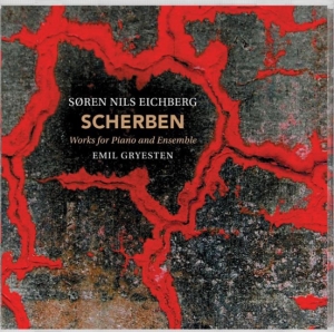 Søren Nils Eichberg - Scherben - Works For Piano And Ense in the group CD / Upcoming releases / Classical at Bengans Skivbutik AB (3644947)
