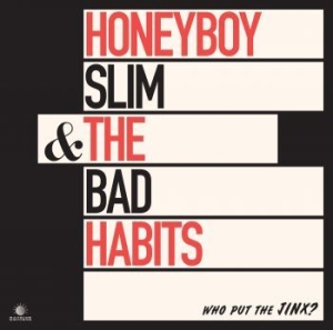 Honeyboy slim & the bad habits - Who Put The Jinx? in the group VINYL / Pop at Bengans Skivbutik AB (3645864)