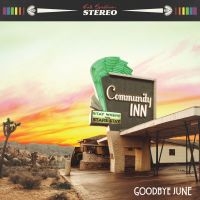 Goodbye June - Community Inn in the group CD / Hårdrock/ Heavy metal at Bengans Skivbutik AB (3650052)