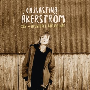 Åkerström Cajsastina - Xxv - Äventyret Börjar Här... in the group CD / Pop-Rock,Svensk Musik at Bengans Skivbutik AB (3650497)