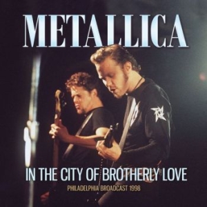 Metallica - In The City Of Brotherly Love (Live in the group CD / Upcoming releases / Hardrock/ Heavy metal at Bengans Skivbutik AB (3650521)