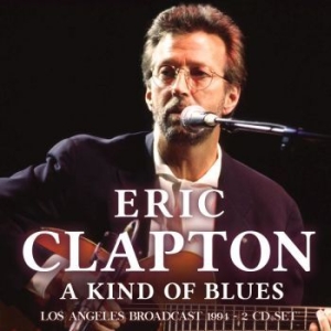 Clapton Eric - A Kind Of Blues (2 Cd Broadcast 199 in the group CD / Pop-Rock at Bengans Skivbutik AB (3650524)
