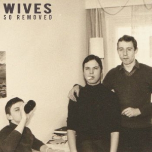 Wives - So Removed in the group VINYL / Upcoming releases / Rock at Bengans Skivbutik AB (3653732)