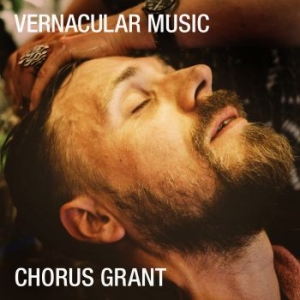 Chorus Grant - Vernacular Music in the group VINYL / Upcoming releases / Rock at Bengans Skivbutik AB (3653818)