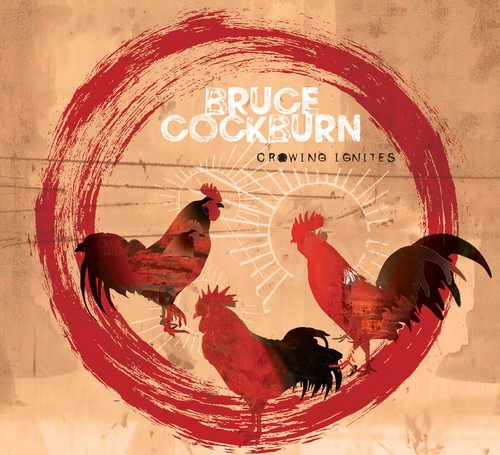 Bruce Cockburn - Crowing Ignites in the group CD / Pop at Bengans Skivbutik AB (3653984)
