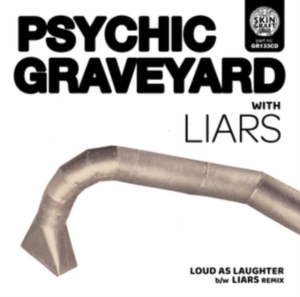 Psychic Graveyard - Loud As Laughter B/W Liars Remix in the group CD / Pop-Rock at Bengans Skivbutik AB (3654021)