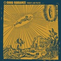 Good Riddance - Thoughts And Prayers (Vinyl Lp) in the group OTHER / Övrigt /  at Bengans Skivbutik AB (3654061)