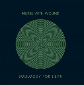 Nurse With Wound - Soliloquy For Lilith in the group CD / New releases / Rock at Bengans Skivbutik AB (3654284)