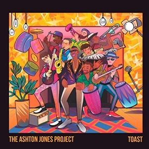 Ashton Jones Project - Toast in the group CD / New releases / RNB, Disco & Soul at Bengans Skivbutik AB (3654583)