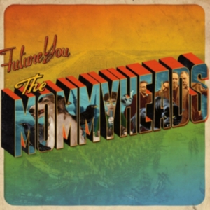 Mommyheads The - Future You in the group OTHER / Övrigt / at Bengans Skivbutik AB (3654723)