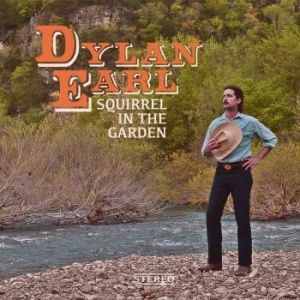 Dylan Earl - Squirrel In The Garden in the group CD / Country at Bengans Skivbutik AB (3654724)