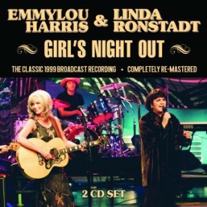 Harris Emmylou & Ronstadt Linda - Girls Night Out (2 Cd Broadcast 199 in the group Minishops / Emmylou Harris at Bengans Skivbutik AB (3656772)