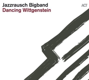 Jazzrausch Bigband - Dancing Wittgenstein in the group CD / Jazz/Blues at Bengans Skivbutik AB (3656793)