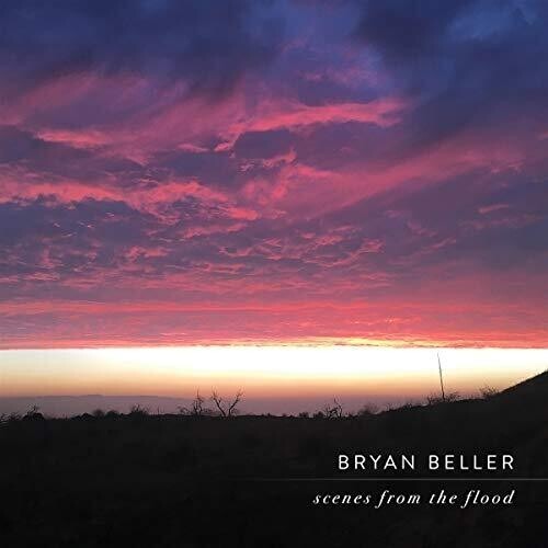 Beller Bryan - Scenes From The Flood in the group CD / Pop at Bengans Skivbutik AB (3656958)