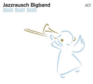Jazzrausch Bigband - Still! Still! Still! in the group CD / Jazz/Blues at Bengans Skivbutik AB (3657344)