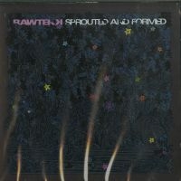 Rawtekk - Sprouted And Formed in the group CD / Dance-Techno at Bengans Skivbutik AB (3659173)