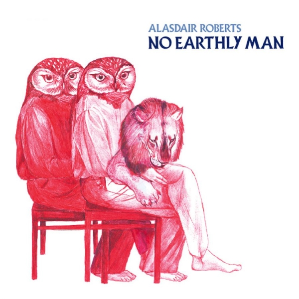 Roberts Alasdair - No Earthly Man in the group VINYL / Bestsellers at Bengans Skivbutik AB (3661869)