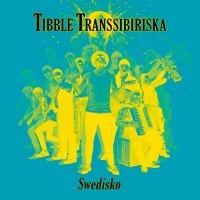 Tibble Transsibiriska - Swedisko in the group CD / Pop at Bengans Skivbutik AB (3662716)